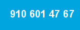910 601 47 67